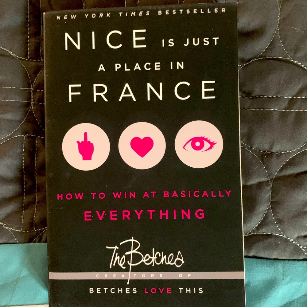 "NICE IS JUST A PLACE IN FRANCE," BY 'THE BETCHES'